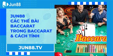các thế bài baccarat|Cách chơi Baccarat chi tiết từ A.